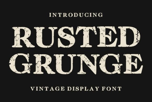 Rusted Grunge: The Vintage Display Typeface with Attitude